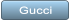 Gucci Gucci