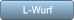 L-Wurf L-Wurf