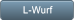 L-Wurf L-Wurf