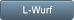 L-Wurf L-Wurf