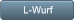 L-Wurf L-Wurf