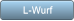 L-Wurf L-Wurf