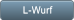 L-Wurf L-Wurf