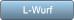 L-Wurf L-Wurf