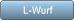 L-Wurf L-Wurf