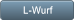 L-Wurf L-Wurf