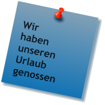 Wir  haben unseren Urlaub  genossen