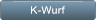 K-Wurf K-Wurf