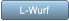 L-Wurf L-Wurf