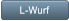 L-Wurf L-Wurf