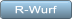 R-Wurf R-Wurf